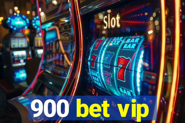 900 bet vip